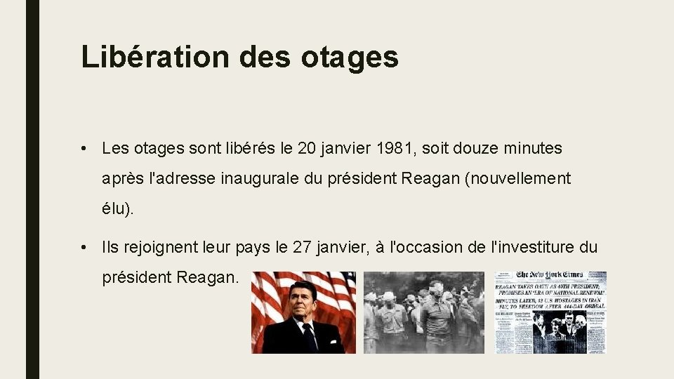 Libération des otages • Les otages sont libérés le 20 janvier 1981, soit douze