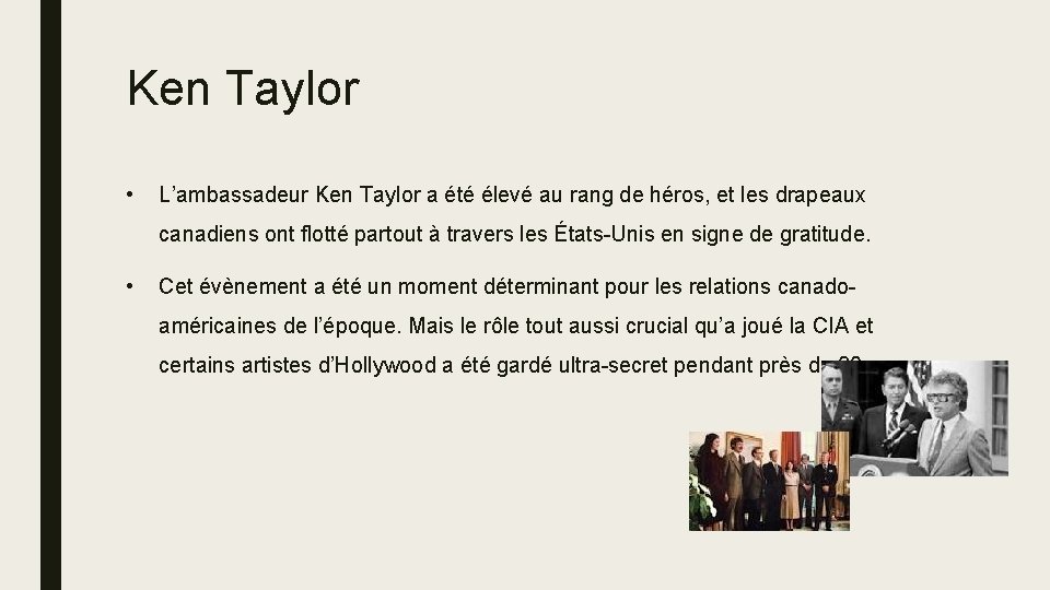 Ken Taylor • L’ambassadeur Ken Taylor a été élevé au rang de héros, et