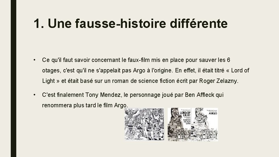 1. Une fausse-histoire différente • Ce qu'il faut savoir concernant le faux-film mis en