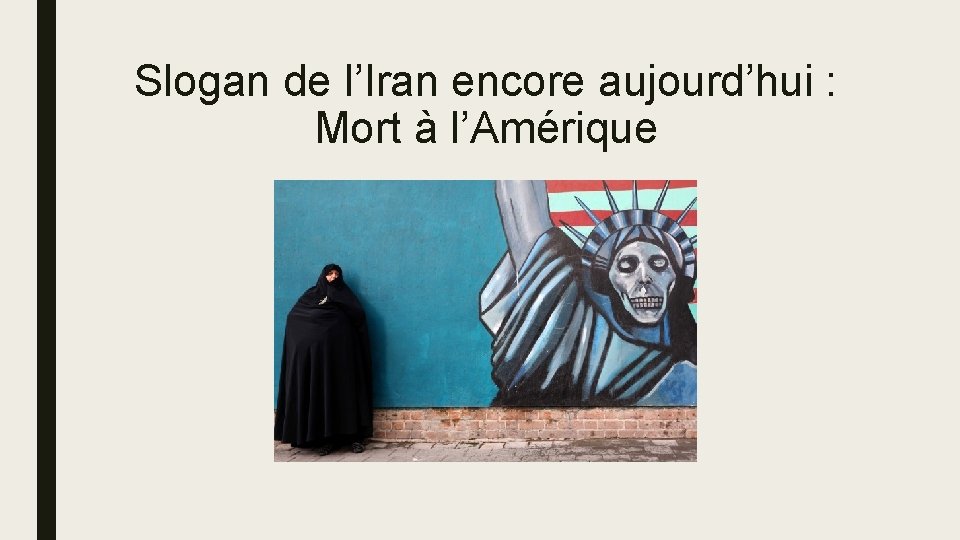 Slogan de l’Iran encore aujourd’hui : Mort à l’Amérique 