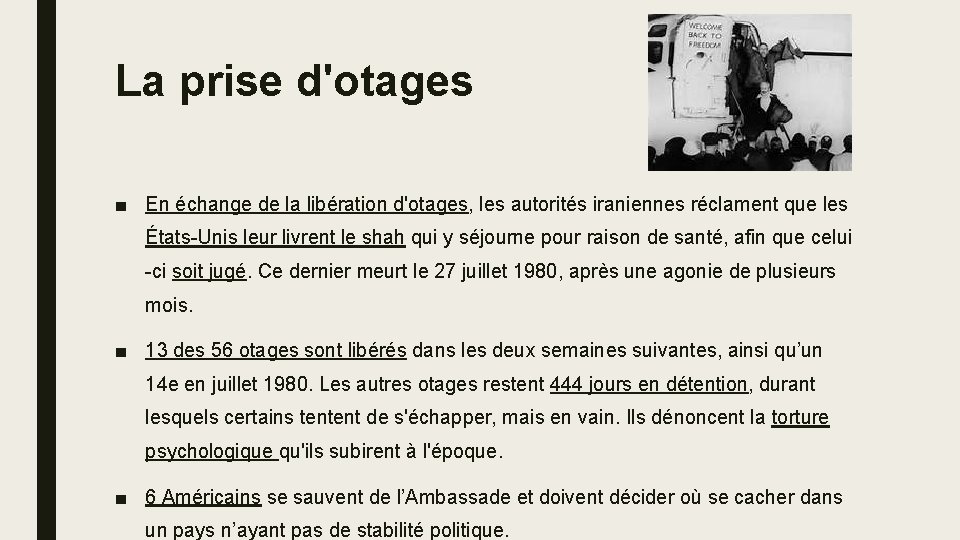 La prise d'otages ■ En échange de la libération d'otages, les autorités iraniennes réclament