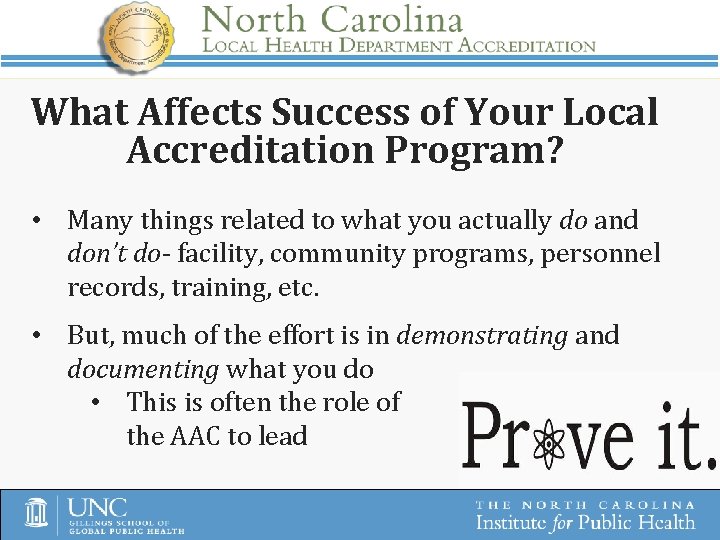 What Affects Success of Your Local Accreditation Program? • Many things related to what