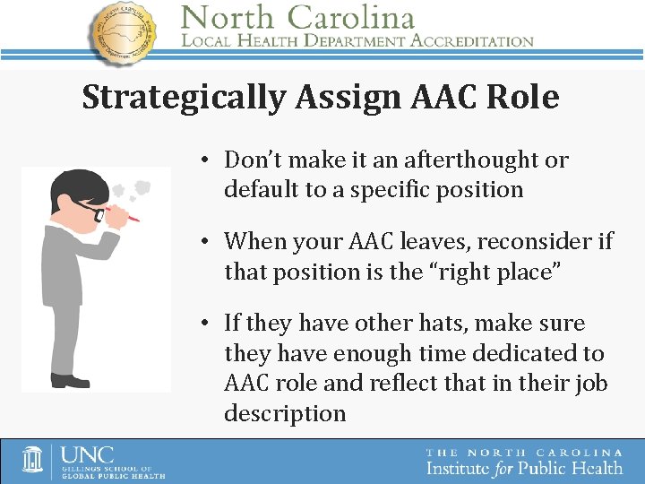 Strategically Assign AAC Role • Don’t make it an afterthought or default to a
