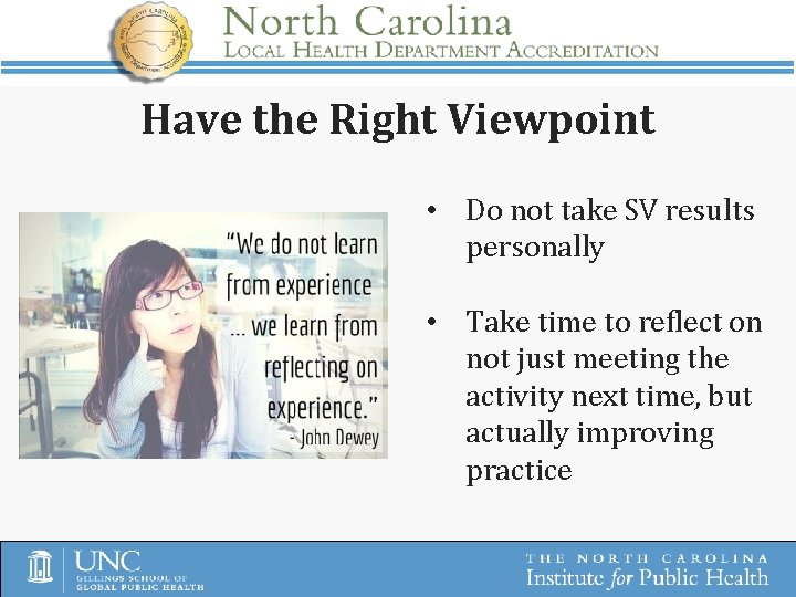 Have the Right Viewpoint • Do not take SV results personally • Take time