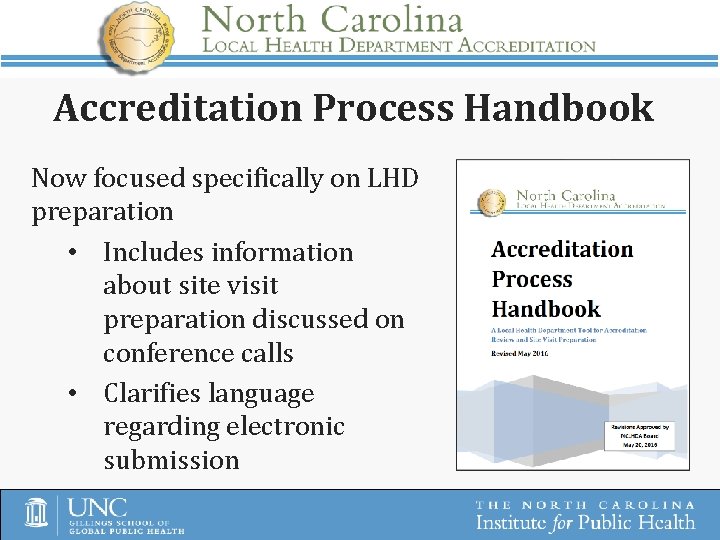 Accreditation Process Handbook Now focused specifically on LHD preparation • Includes information about site