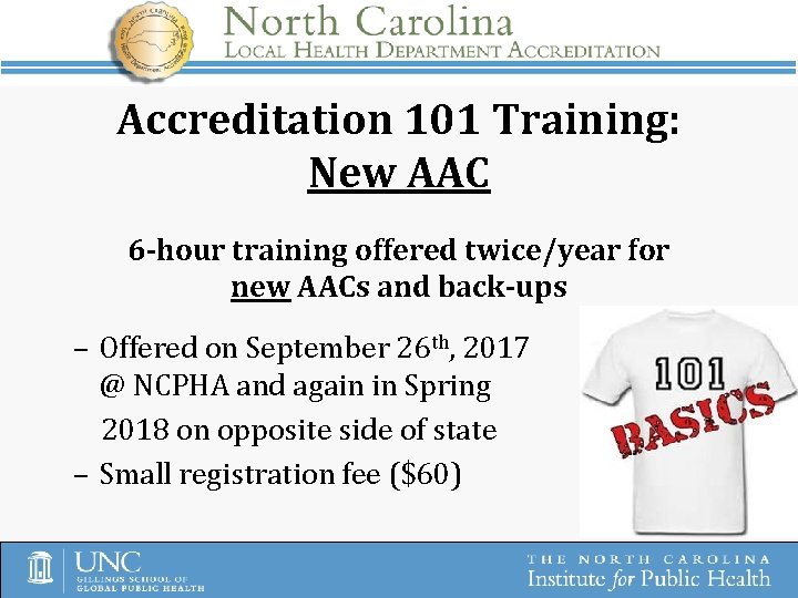 Accreditation 101 Training: New AAC 6 -hour training offered twice/year for new AACs and