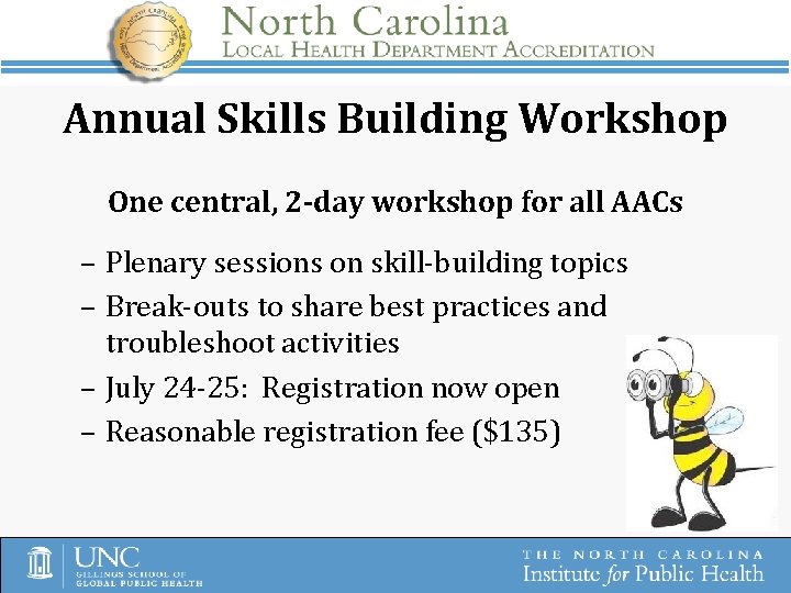 Annual Skills Building Workshop One central, 2 -day workshop for all AACs – Plenary