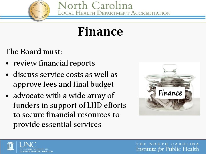Finance The Board must: • review financial reports • discuss service costs as well