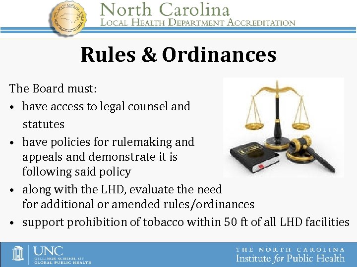 Rules & Ordinances The Board must: • have access to legal counsel and statutes