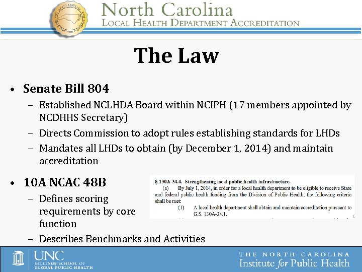 The Law • Senate Bill 804 – Established NCLHDA Board within NCIPH (17 members