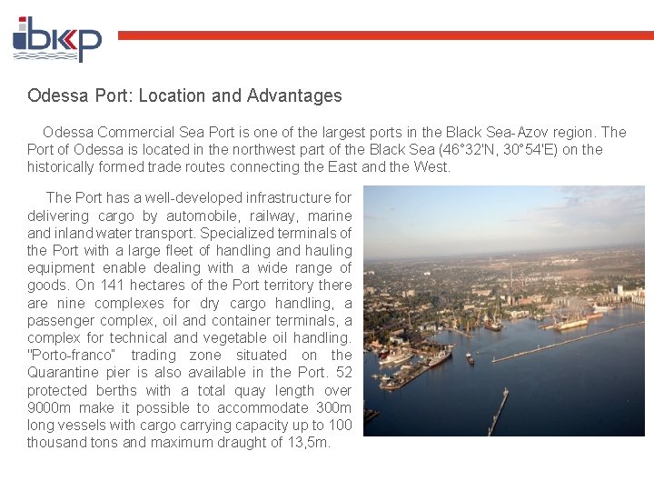 Odessa Port: Location and Advantages Odessa Commercial Sea Port is one of the largest