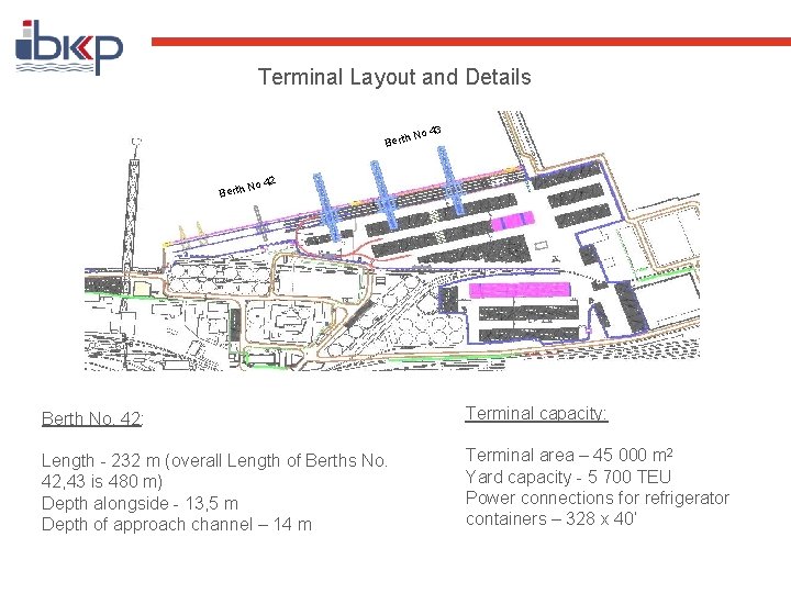  Terminal Layout and Details 3 No 4 Berth 2 No 4 Berth No.