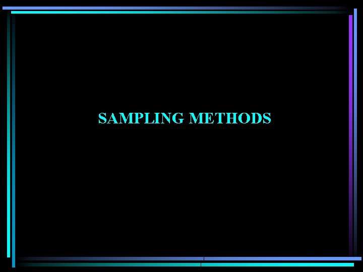 SAMPLING METHODS 