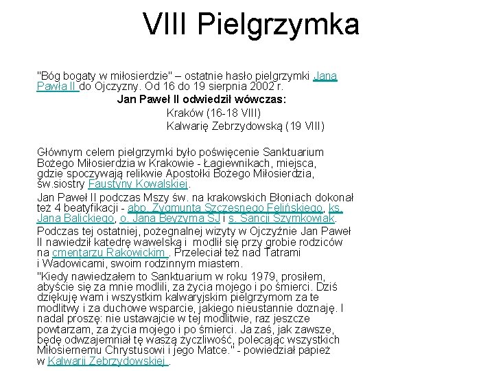 VIII Pielgrzymka "Bóg bogaty w miłosierdzie" – ostatnie hasło pielgrzymki Jana Pawła II do