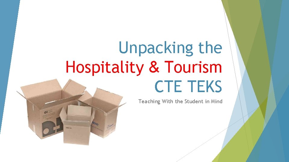 Unpacking the Hospitality & Tourism CTE TEKS Teaching With the Student in Mind 