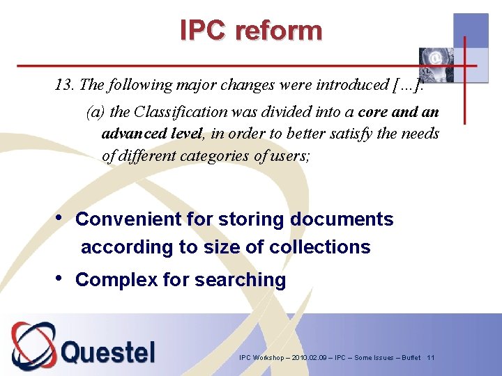 IPC reform 13. The following major changes were introduced […]: (a) the Classification was