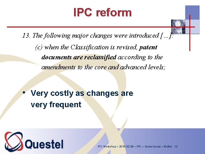 IPC reform 13. The following major changes were introduced […]: (c) when the Classification