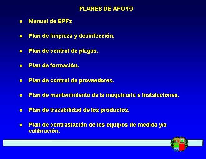 PLANES DE APOYO l Manual de BPFs l Plan de limpieza y desinfección. l