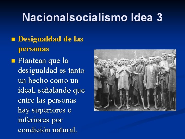 Nacionalsocialismo Idea 3 Desigualdad de las personas n Plantean que la desigualdad es tanto