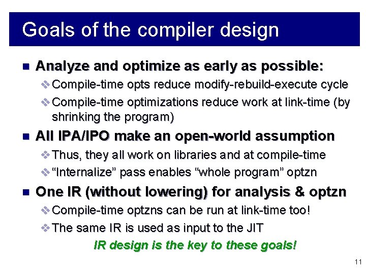 Goals of the compiler design n Analyze and optimize as early as possible: v