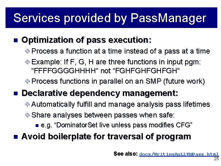 Services provided by Pass. Manager n Optimization of pass execution: v Process a function