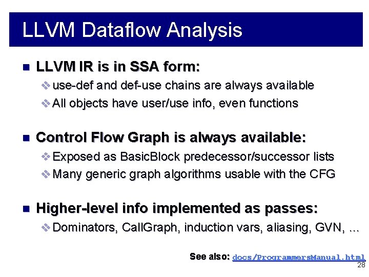 LLVM Dataflow Analysis n LLVM IR is in SSA form: v use-def and def-use