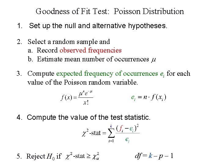 Goodness of Fit Test: Poisson Distribution 1. Set up the null and alternative hypotheses.