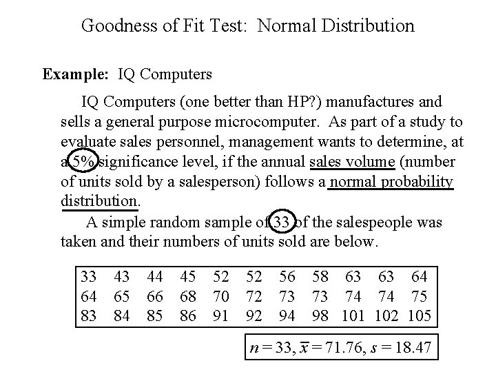 Goodness of Fit Test: Normal Distribution Example: IQ Computers (one better than HP? )