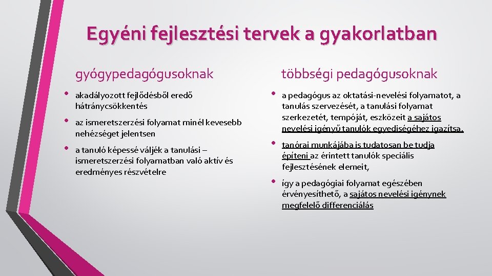 Egyéni fejlesztési tervek a gyakorlatban gyógypedagógusoknak • akadályozott fejlődésből eredő hátránycsökkentés • az ismeretszerzési