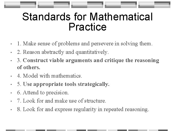 Standards for Mathematical Practice • • 1. Make sense of problems and persevere in