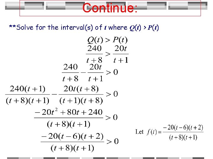 Continue: **Solve for the interval(s) of t where Q(t) > P(t) 