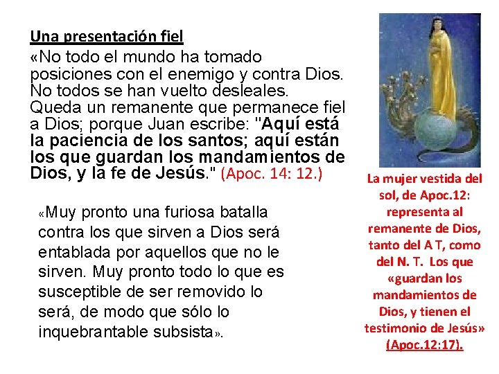 Una presentación fiel «No todo el mundo ha tomado posiciones con el enemigo y Una presentación fiel «No todo el mundo ha tomado posiciones con el enemigo y