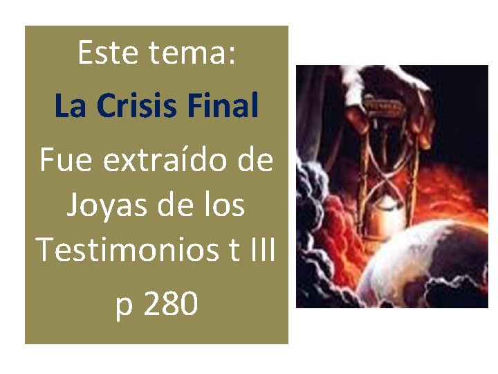 Este tema: La Crisis Final Fue extraído de Joyas de los Testimonios t III Este tema: La Crisis Final Fue extraído de Joyas de los Testimonios t III