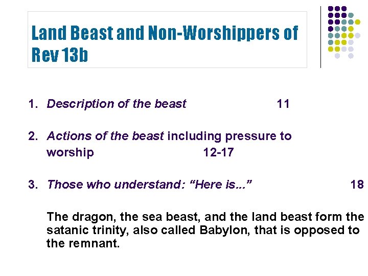 Land Beast and Non-Worshippers of Rev 13 b 1. Description of the beast 11 Land Beast and Non-Worshippers of Rev 13 b 1. Description of the beast 11