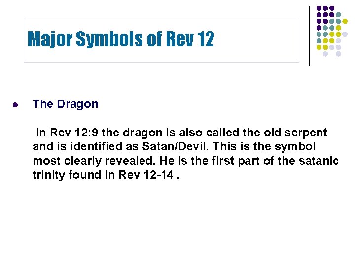 Major Symbols of Rev 12 l The Dragon In Rev 12: 9 the dragon Major Symbols of Rev 12 l The Dragon In Rev 12: 9 the dragon