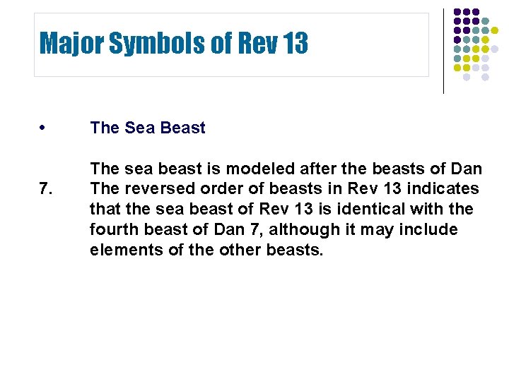 Major Symbols of Rev 13 • 7. The Sea Beast The sea beast is Major Symbols of Rev 13 • 7. The Sea Beast The sea beast is