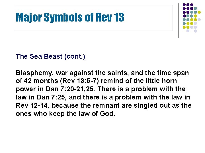 Major Symbols of Rev 13 The Sea Beast (cont. ) Blasphemy, war against the Major Symbols of Rev 13 The Sea Beast (cont. ) Blasphemy, war against the