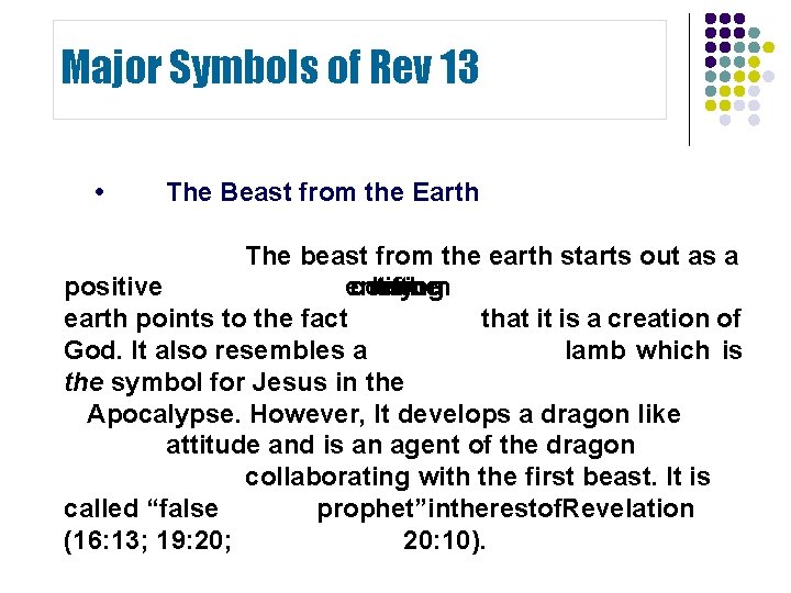 Major Symbols of Rev 13 • The Beast from the Earth The beast from Major Symbols of Rev 13 • The Beast from the Earth The beast from