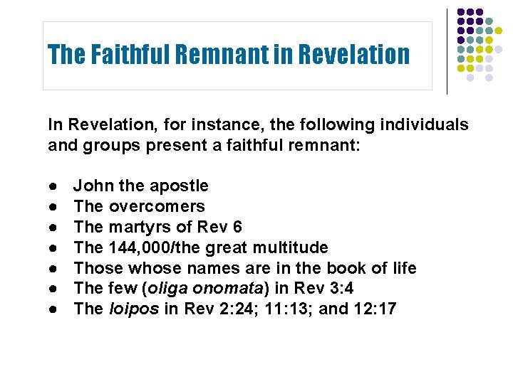The Faithful Remnant in Revelation In Revelation, for instance, the following individuals and groups The Faithful Remnant in Revelation In Revelation, for instance, the following individuals and groups