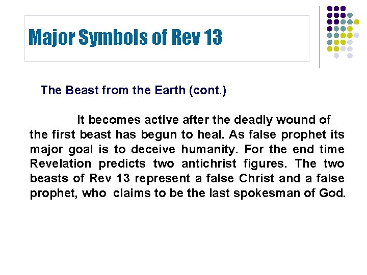 Major Symbols of Rev 13 The Beast from the Earth (cont. ) It becomes Major Symbols of Rev 13 The Beast from the Earth (cont. ) It becomes