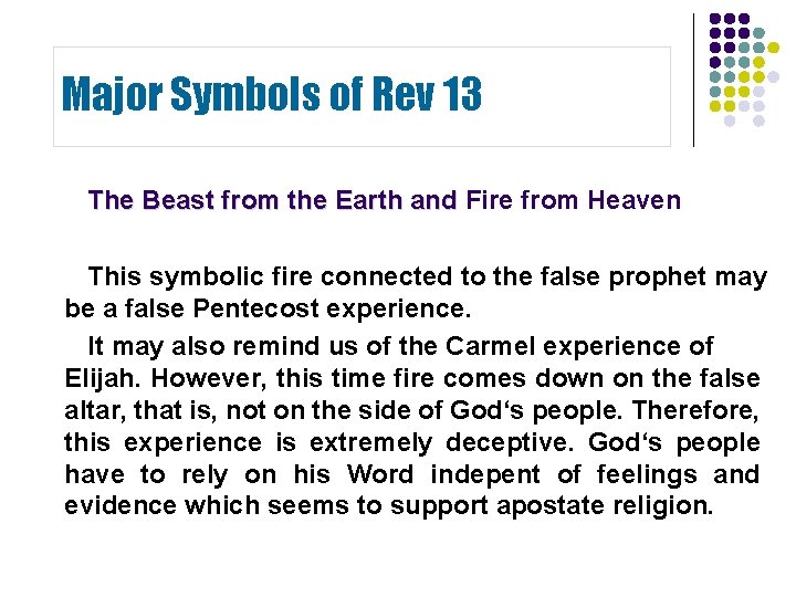 Major Symbols of Rev 13 The Beast from the Earth and Fire from Heaven Major Symbols of Rev 13 The Beast from the Earth and Fire from Heaven