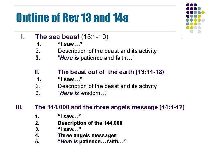 Outline of Rev 13 and 14 a I. III. The sea beast (13: 1 Outline of Rev 13 and 14 a I. III. The sea beast (13: 1
