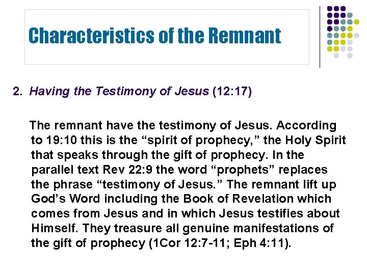 Characteristics of the Remnant 2. Having the Testimony of Jesus (12: 17) The remnant Characteristics of the Remnant 2. Having the Testimony of Jesus (12: 17) The remnant