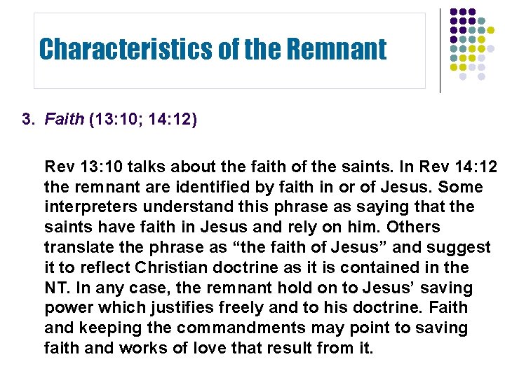 Characteristics of the Remnant 3. Faith (13: 10; 14: 12) Rev 13: 10 talks Characteristics of the Remnant 3. Faith (13: 10; 14: 12) Rev 13: 10 talks