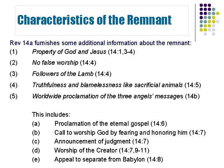 Characteristics of the Remnant Rev 14 a furnishes some additional information about the remnant: Characteristics of the Remnant Rev 14 a furnishes some additional information about the remnant: