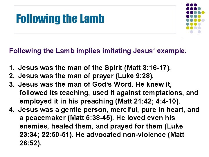 Following the Lamb implies imitating Jesus‘ example. 1. Jesus was the man of the Following the Lamb implies imitating Jesus‘ example. 1. Jesus was the man of the