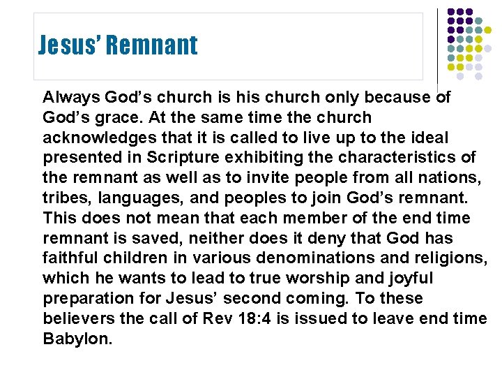 Jesus’ Remnant Always God’s church is his church only because of God’s grace. At Jesus’ Remnant Always God’s church is his church only because of God’s grace. At