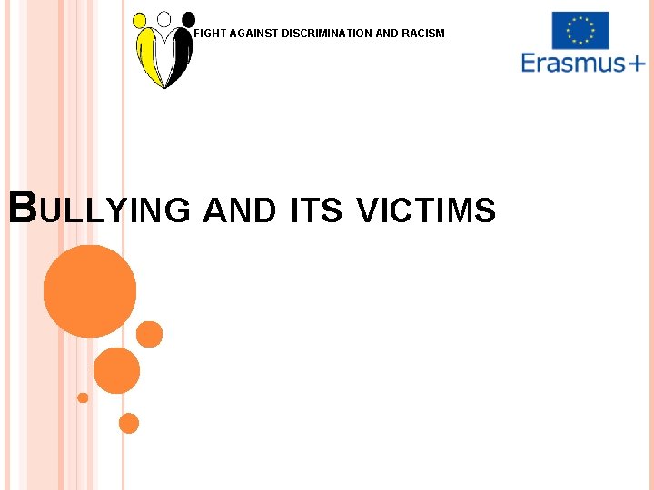 FIGHT AGAINST DISCRIMINATION AND RACISM BULLYING AND ITS VICTIMS 