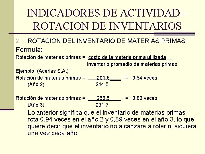 INDICADORES DE ACTIVIDAD – ROTACION DE INVENTARIOS 2. ROTACION DEL INVENTARIO DE MATERIAS PRIMAS: