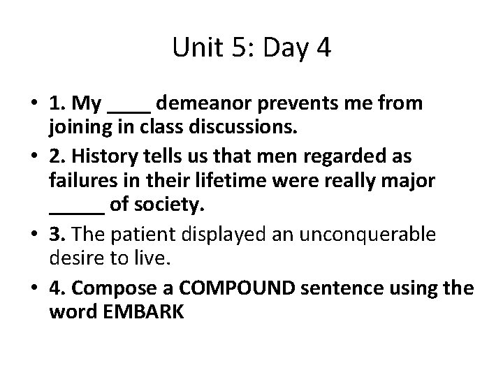 Unit 5: Day 4 • 1. My ____ demeanor prevents me from joining in